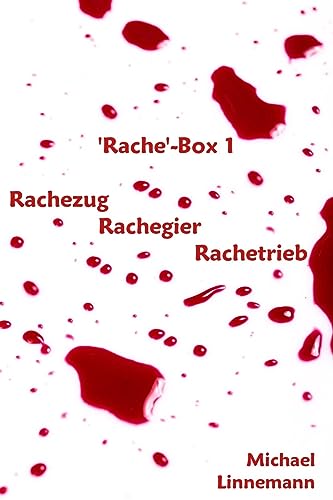 Rache-Box 1: Rachezug, Rachegier und Rachetrieb