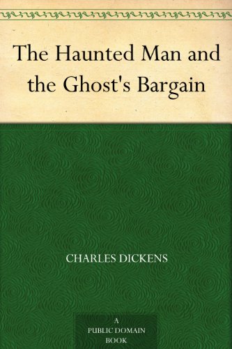 The Haunted Man and the Ghost's Bargain (Christmas Books series Book 5)