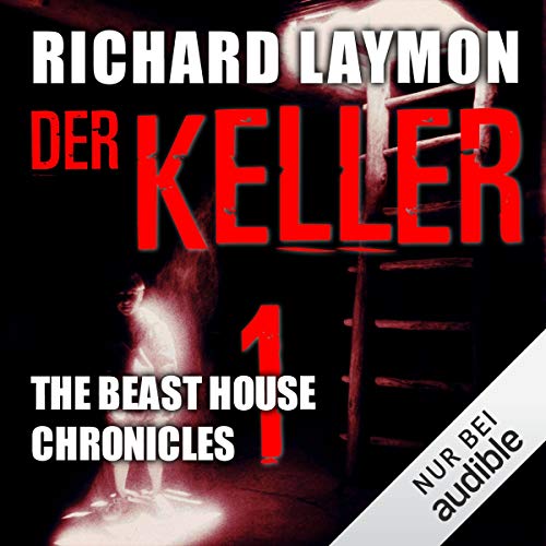 Der Keller: Beast House Chronicles 1