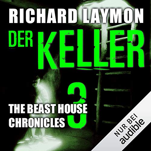 Der Keller: Beast House Chronicles 3