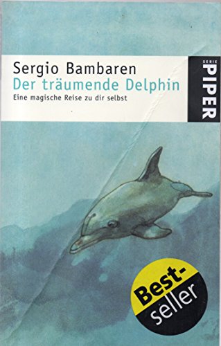 Der träumende Delphin. Eine magische Reise zu dir selbst. Mit 10 farbigen Illustrationen v. Heinke Both.
