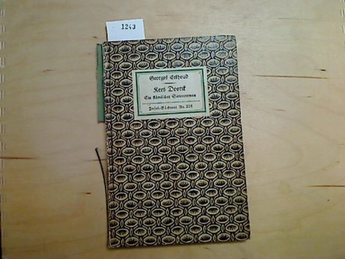 Kees Doorik : ein flämischer Sittenroman. von Georges Eekhoud. Berecht. Uebertr. von Tony Kellen, Insel-Bücherei ; Nr. 216[a]
