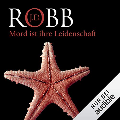 Mord ist ihre Leidenschaft: Eve Dallas 6