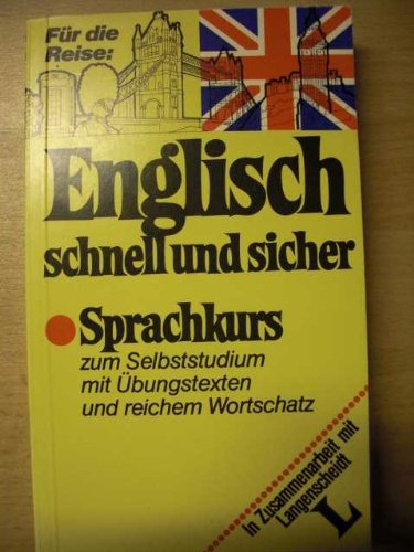 Englisch - schnell und sicher. Sprachkurs zum Selbstdtudium mit Übungstexten und reichem Wortschatz. In Zusammenarbeit mit Langenscheidt.