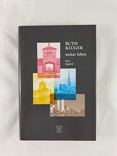 Ruth Klüger: weiter leben - Eine Jugend