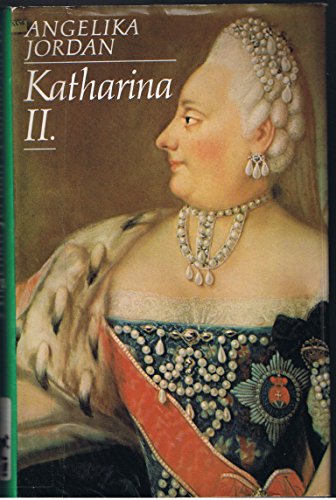 Angelika Jordan: Katharina II.