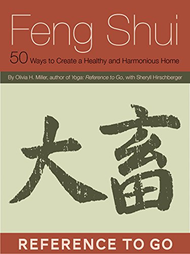 Feng Shui: Reference to Go: 50 Ways to Create a Healthy and Harmonious Home