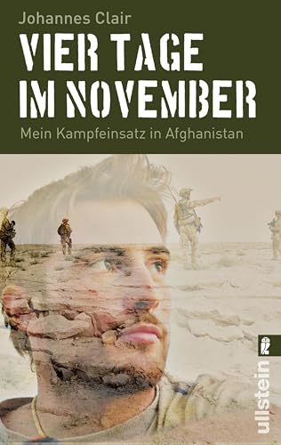 Vier Tage im November: Mein Kampfeinsatz in Afghanistan | Der Bestseller und moderne Klassiker: Erfahrungen eines Fallschirmjägers der Bundeswehr, erzählt wie ein Roman
