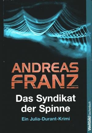 Das Syndikat der Spinne - Ein Julia-Durant-Krimi.