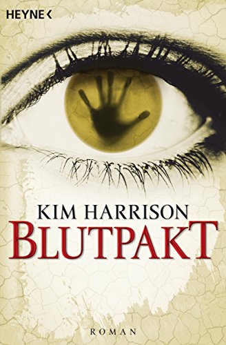 Blutpakt: Die Rachel-Morgan-Serie 4 - Roman (Rachel Morgan Serie)