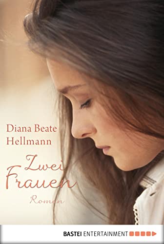 Zwei Frauen: Roman