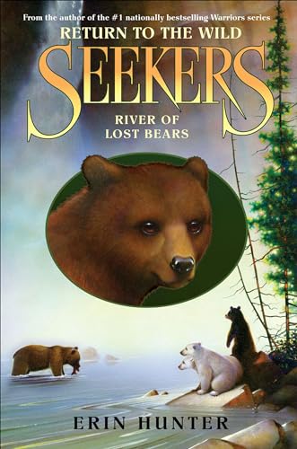 Seekers: River of Lost Bears (Seekers - Return to the Wild Book 3)