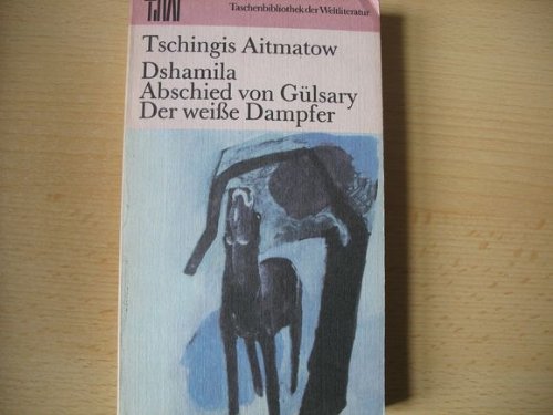 Dshamila - Abschied von Gülsary - Der weiße Dampfer.