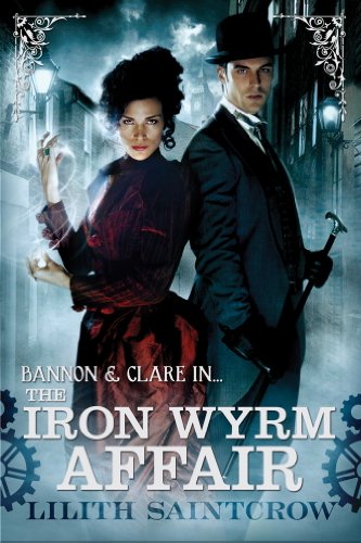 The Iron Wyrm Affair: Bannon and Clare: Book One