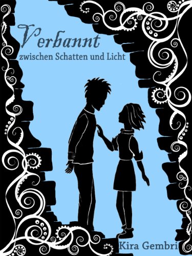 Verbannt zwischen Schatten und Licht ("Schatten und Licht"-Saga: Lily & Rasmus 1)
