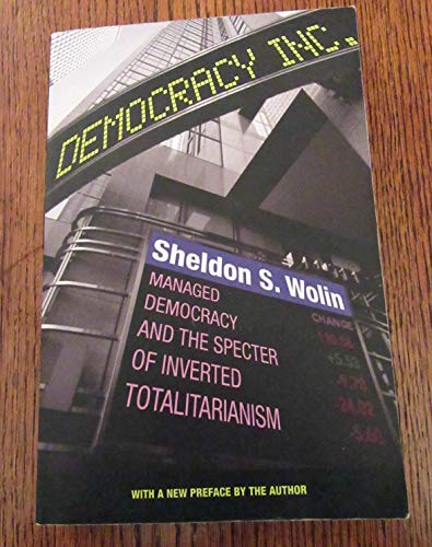 Democracy Incorporated (08) by Wolin, Sheldon S [Paperback (2010)]