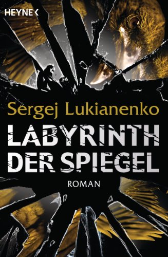Labyrinth der Spiegel: Roman (Die Spiegel-Romane 1)
