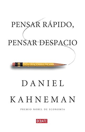 Pensar rápido, pensar despacio (Spanish Edition)