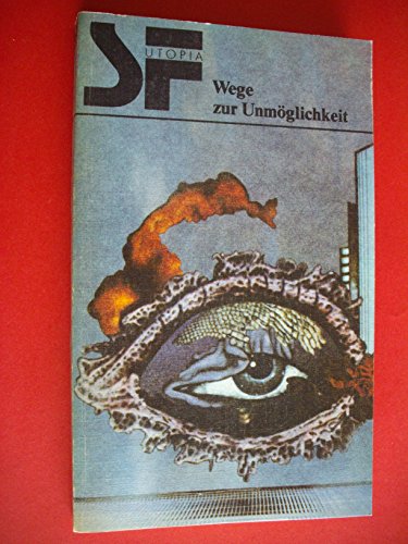 Wege zur Unmöglichkeit - Utopische Kurzgeschichten. Inhalt: Rainer Fuhrmann "Golem", Wolfram Kober "Der Alte", Gert Prokop "Mein Mörder kommt selten allein", Wolf Weitbrecht " Der Absolute" u.a.
