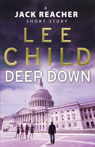 Deep Down (A Jack Reacher short story) (Jack Reacher Short Stories Book 3)