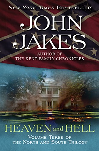 Heaven and Hell: Part Three of the Epic "North and South" Trilogy (The North and South Trilogy Book 3)
