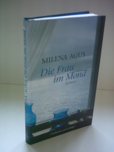 Milena Agus: Die Frau im Mond