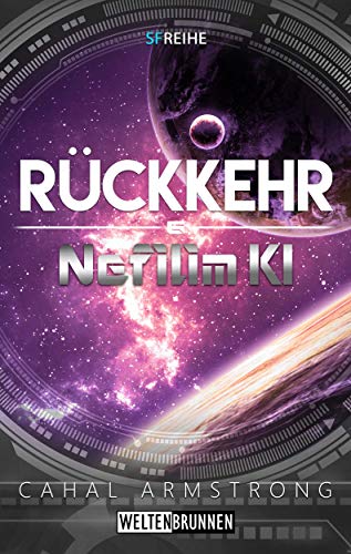 Nefilim KI 6: Rückkehr: Science Fiction Reihe