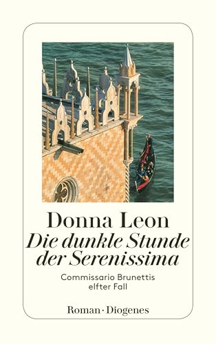 Die dunkle Stunde der Serenissima: Commissario Brunettis elfter Fall