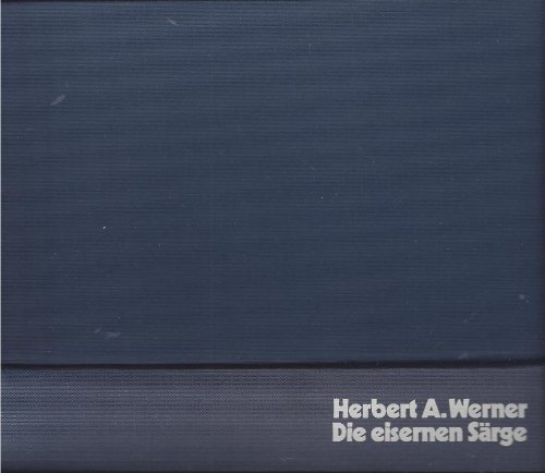 Herbert A. Werner: Die eisernen Särge