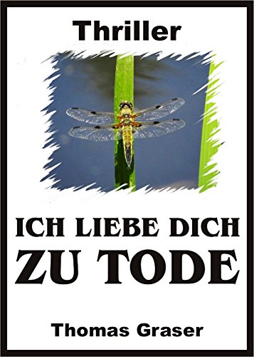 ICH LIEBE DICH ZU TODE (Thriller)