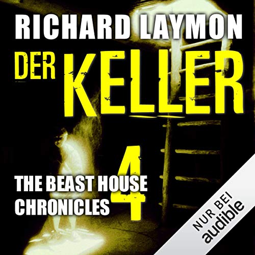 Der Keller: Beast House Chronicles 4