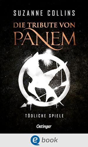 Tödliche Spiele (Die Tribute von Panem, Band 1)