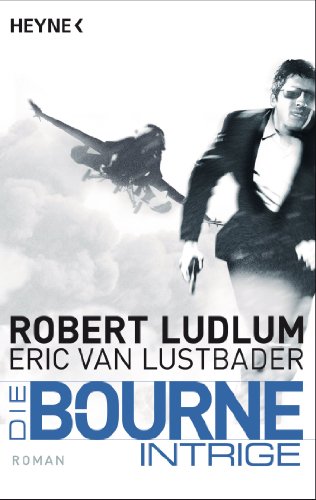 Die Bourne Intrige: Bourne 7 - Roman (JASON BOURNE)