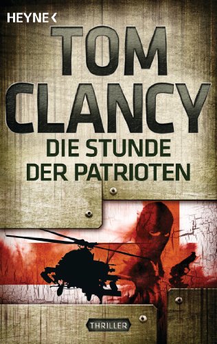 Die Stunde der Patrioten: Thriller (Jack Ryan 2)
