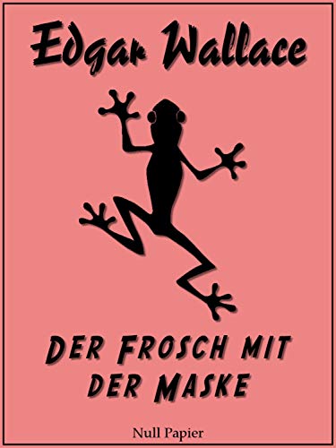 Der Frosch mit der Maske (Edgar Wallace bei Null Papier 1)