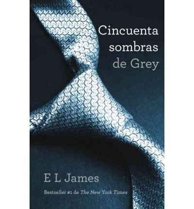 Cincuenta Sombras de Grey = Fifty Shades of Grey[ CINCUENTA SOMBRAS DE GREY = FIFTY SHADES OF GREY ] By James, E. L. ( Author )Jun-05-2012 Paperback