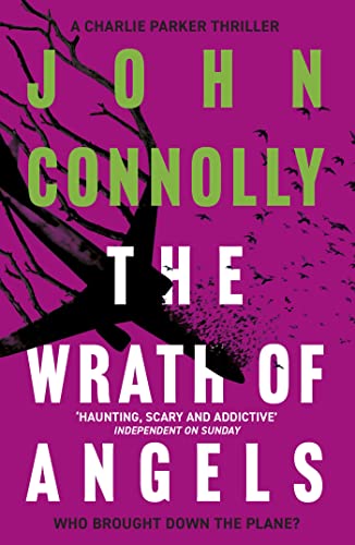 The Wrath of Angels: Private Investigator Charlie Parker hunts evil in the eleventh book in the globally bestselling series (Charlie Parker Thriller 11)