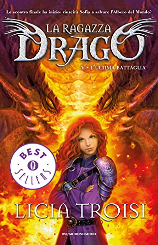 La Ragazza Drago - 5. L'ultima battaglia (Italian Edition)