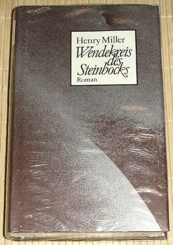 Wendekreis des Steinbocks. Roman. Aus dem Amerikanischen von Kurt Wagenseil.
