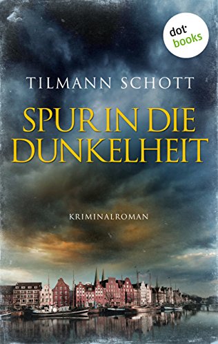 Spur in die Dunkelheit: Kriminalroman