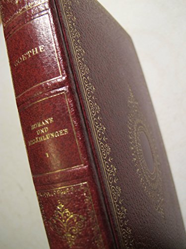 Goethe. Romane und Erzählungen I. Die Leiden des jungen Werther. Wilhelm Meisters Theatralische Sendung. Erstes und zweites Buch. Berliner Ausgabe