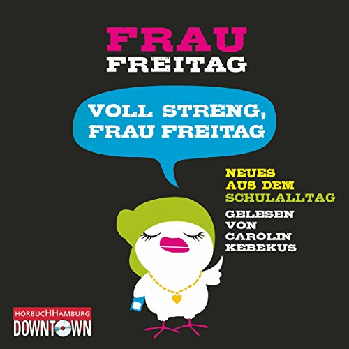 Voll streng, Frau Freitag: Neues aus dem Schulalltag: Frau Freitag 2