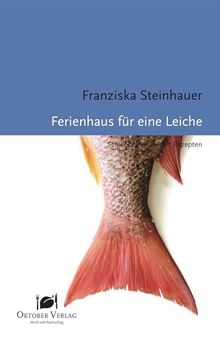 Ferienhaus für eine Leiche: Schweden-Krimi mit Rezepten (Mord und Nachschlag)