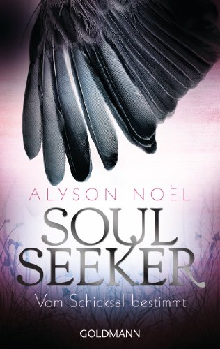 Vom Schicksal bestimmt: Roman (Soul Seeker 1)