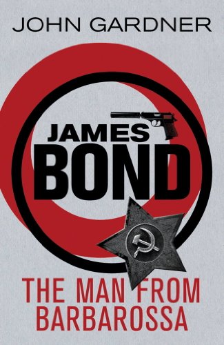 The Man from Barbarossa: A James Bond thriller (John Gardner's Bond series Book 11)