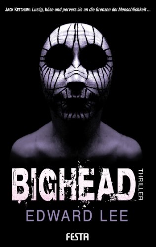 BIGHEAD - Ein brutaler, obszöner Thriller