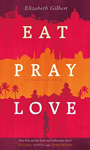 Eat, Pray, Love (Bloomsbury Berlin)