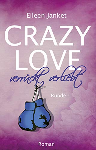 CRAZY LOVE - verrückt verliebt (Crazy Love - Buch-Serie 1)