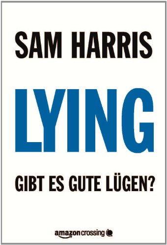 Lying: Gibt es gute Lügen? (Kindle Single)
