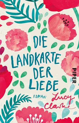 Die Landkarte der Liebe: Roman